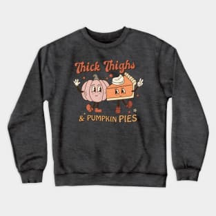 Thick Thighs & Pumpkin Pies Crewneck Sweatshirt